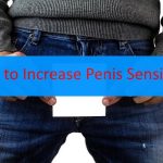 How To Increase Penis Sensitivity